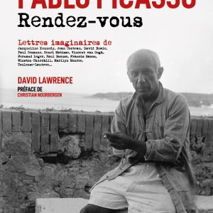 Pablo Picasso, Rendez-vous avec les lettres imaginaires de David Lawrence. Disponible à partir du 09 février 2024
