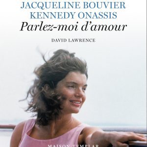 JACQUELINE  BOUVIER KENNEDY ONASSIS ,PARLEZ-MOI D'AMOUR